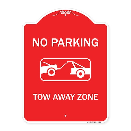 Signmission No Parking Tow Away Zone Heavy-Gauge Aluminum Architectural Sign, 24" x 18", RW-1824-9821 A-DES-RW-1824-9821
